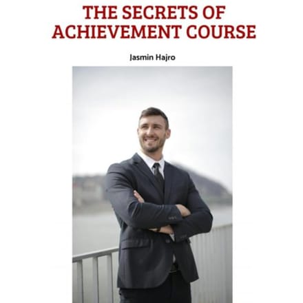 The Secrets Of Achievement Course - Jasmin Hajro