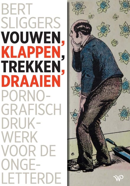 Vouwen, Klappen, Trekken, Draaien - Bert Sliggers