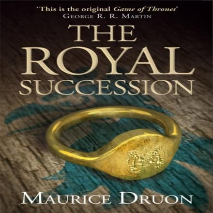The Royal Succession - The Accursed Kings - Maurice Druon