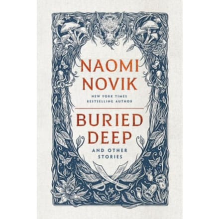 Buried Deep And Other Stories - Random House Worlds - Naomi Novik