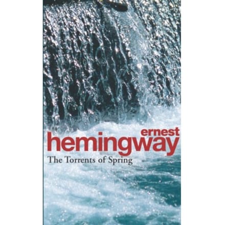 The Torrents Of Spring - Ernest Hemingway
