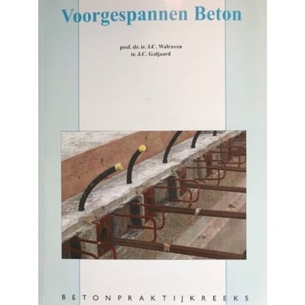 Voorgespannen Beton - Betonpraktijk Reeks - J.C. Walraven