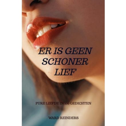 Er Is Geen Schoner Lief - Ward Reinders