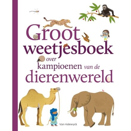 Groot Weetjesboek Over Kampioenen Van De Dierenwereld - Pelkmans - Erell Gueguen