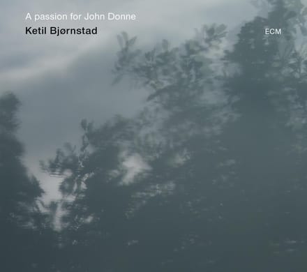Ketil Bjørnstad - A Passion For John Donne (CD)