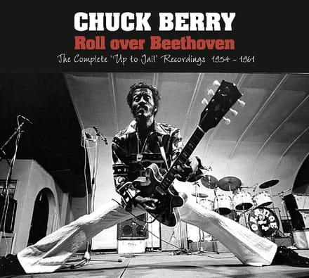 Chuck Berry - Roll Over Beethoven - The Complete "Up To Jail" Recordings (1954-1961) (4 CD)