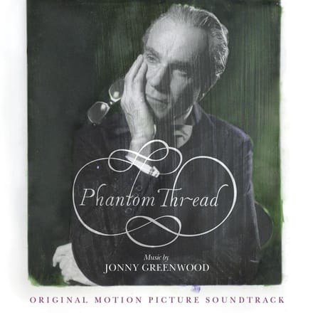 Phantom Thread - Jonny Greenwood
