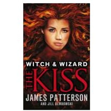 Witch & Wizard: The Kiss - James Patterson