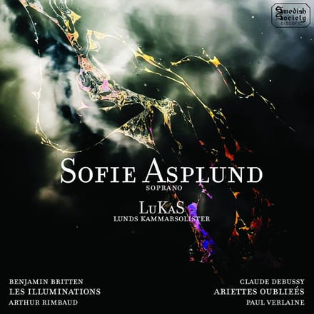Sofie Asplund, Lunds Kammarsolister - Britten: Les Illuminations |- Debussy: Ariettes Oubliées (CD)
