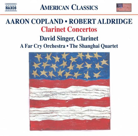 David Singer, A Far Cry Orchestra, Shanghai Quartet - Copland | Aldridge: Clarinet Concertos (CD)