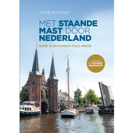 Met Staande Mast Door Nederland - Frank Koorneef