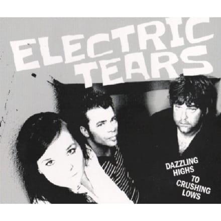 Dazzling Highs To Crushing Lows - Electric Tears