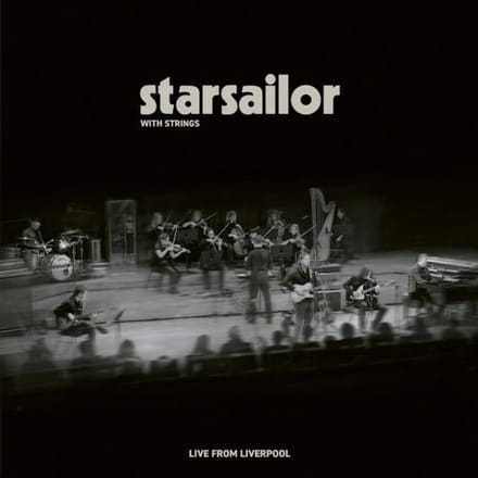 Starsailor With Strings: Live From Liverpool - Starsailor