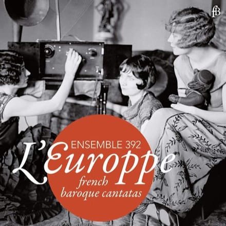 Marie-Sophie Polak, Ensemble 392 - L'Europpe, French Baroque Cantata (CD)