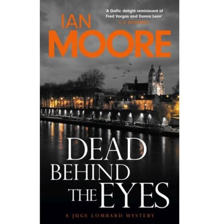 Dead Behind The Eyes - Loire Valley Mystery - Ian Moore