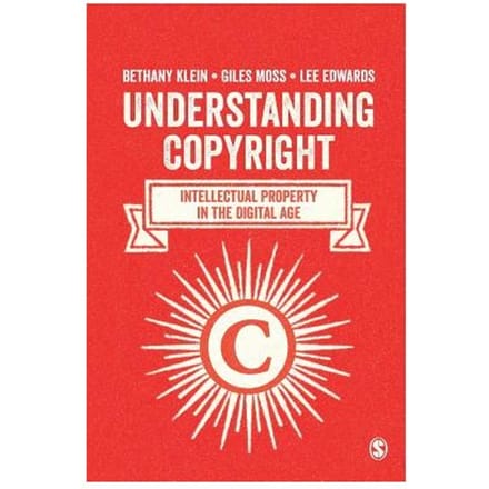 Understanding Copyright: Intellectual Property In The Digital Age - Klein