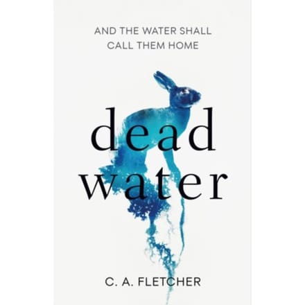 Dead Water - C. A. Fletcher