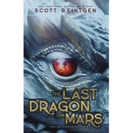 The Last Dragon On Mars - The Dragonships Series - Scott Reintgen