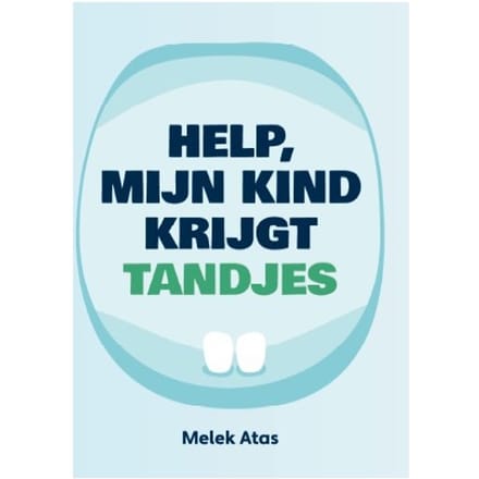 Help, Mijn Kind Krijgt Tandjes - Melek Atas