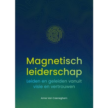 Magnetisch Leiderschap - Anne van Caeneghem