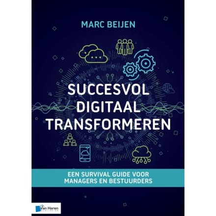 Succesvol Digitaal Transformeren - Best Practice - Marc Beijen
