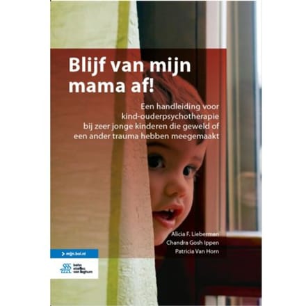 Blijf Van Mijn Mama Af! - Alicia F. Lieberman