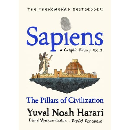 Sapiens A Graphic History, Volume 2 - Sapiens: A Graphic History - Yuval Noah Harari