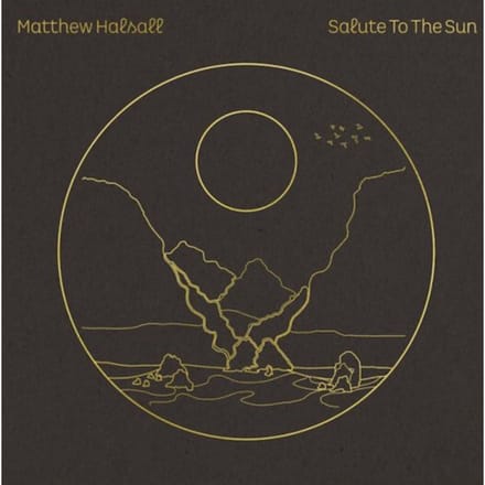 Matthew Halsall - Salute To The Sun (CD)