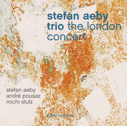Stefan Aeby Trio (Stefan Aeby, André Pousaz, Michi Stulz) - The London Concert (CD)