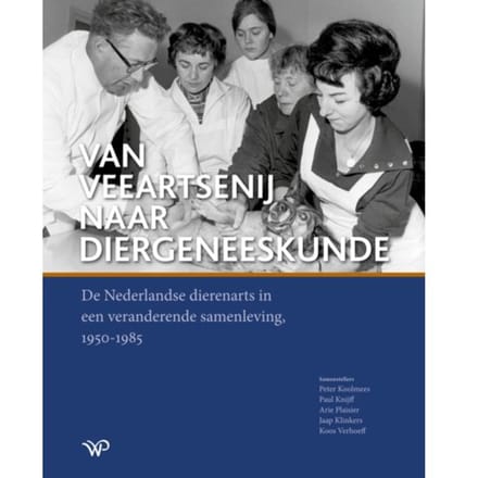Van Veeartsenij Naar Diergeneeskunde - Peter Koolmees