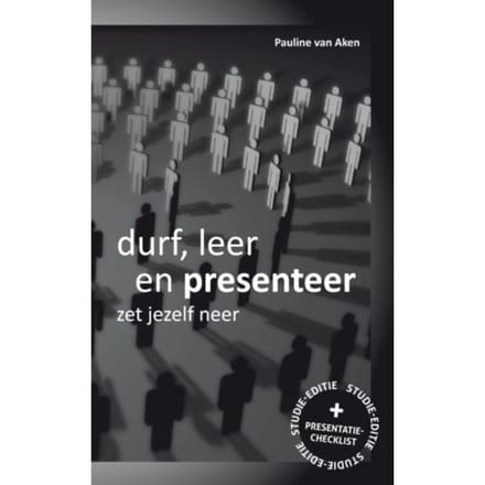 Durf, Leer En Presenteer - Pauline van Aken