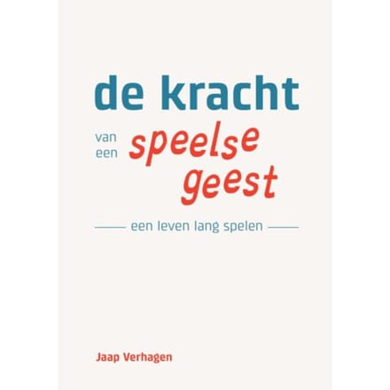 De Kracht Van Een Speelse Geest - Jaap Verhagen