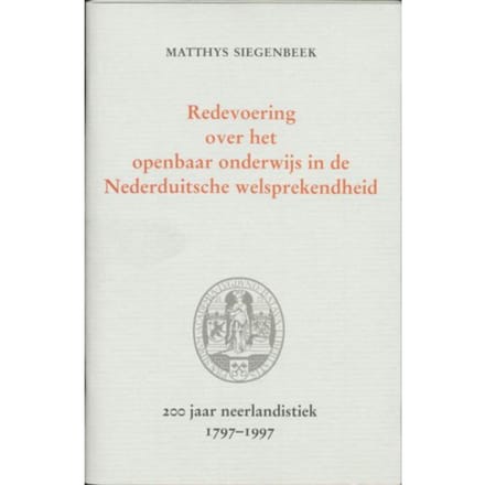 Redevoering Over Het Openbaar Onderwijs In De Nederduitsche Welsprekendheid - M. Siegenbeek