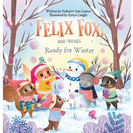 Felix Fox And Friends. Ready For Winter - Federico Van Lunter