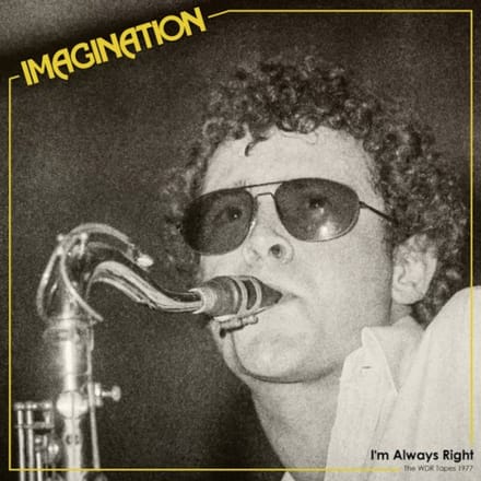 I'm Always Right: The Wdr Tapes 1977 - Imagination