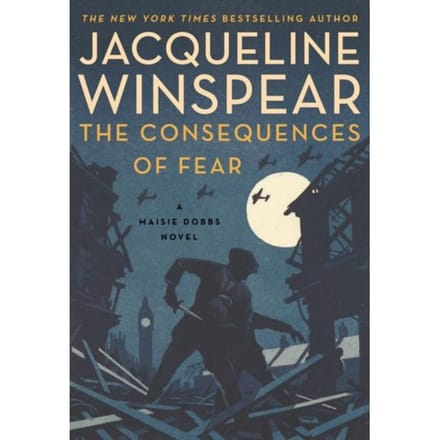 The Consequences Of Fear - Winspear, Jacqueline