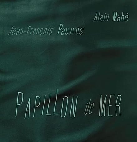 Alain Mahé & Jean-François Pauvros - Papillon De Mer (CD)