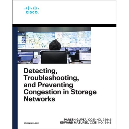 Detecting, Troubleshooting, And Preventing Congestion In Storage Networks - Networking - Paresh Gupta