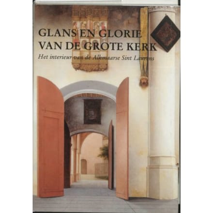 Glans En Glorie Van De Grote Kerk