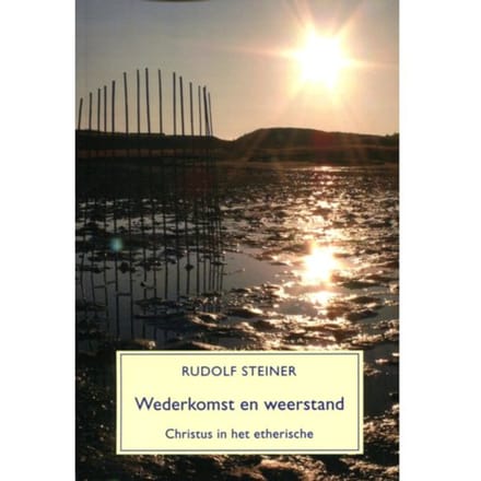Wederkomst En Weerstand - Rudolf Steiner