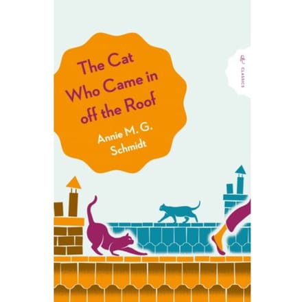 The Cat Who Came In Off The Roof - Pushkin Children’s Classics - Annie Schmidt