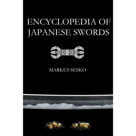 Encyclopedia Of Japanese Swords - Markus Sesko