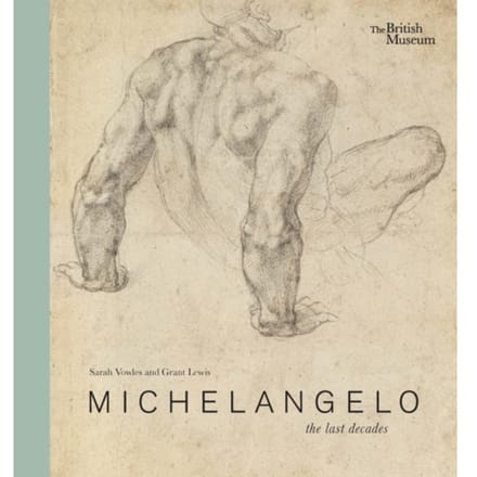 Michelangelo: The Last Decades - Sarah Vowles