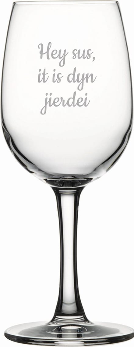 Witte wijnglas gegraveerd - 26cl - Hey sus it is dyn jierdei