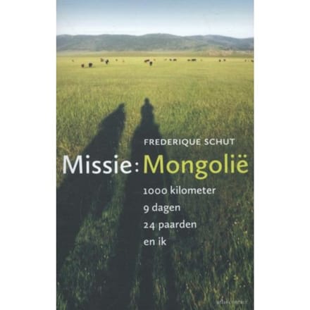 Missie: Mongolie - Frederique Schut