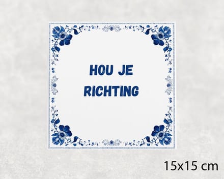 Spreuk tegel 15x15 cm Hou je richting
