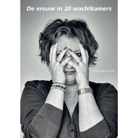 De Vrouw In Twintig Wachtkamers - Kitty Trepels van Mil
