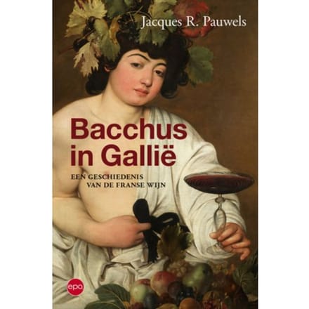Bacchus In Gallië - Jacques R. Pauwels