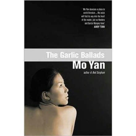 The Garlic Ballads - Mo Yan