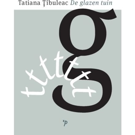 De Glazen Tuin - Pegasus Literair - Tatiana Țîbuleac